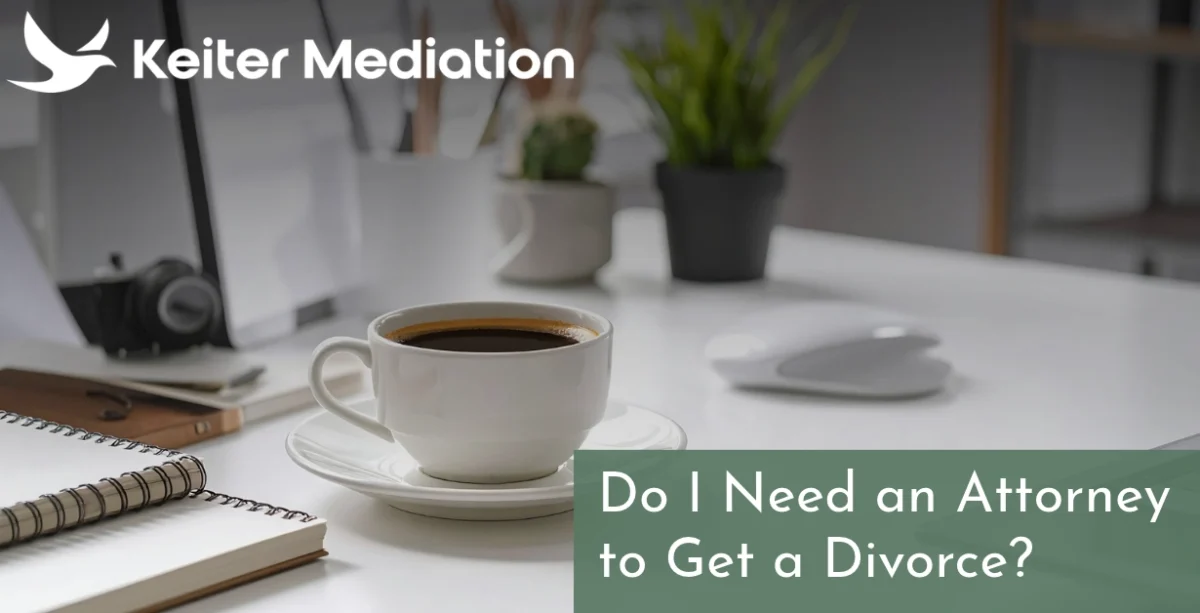 Do I Need an Attorney to Get a Divorce?