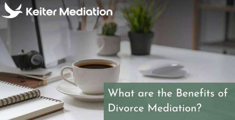 What Are The Benefits Of Divorce Mediation