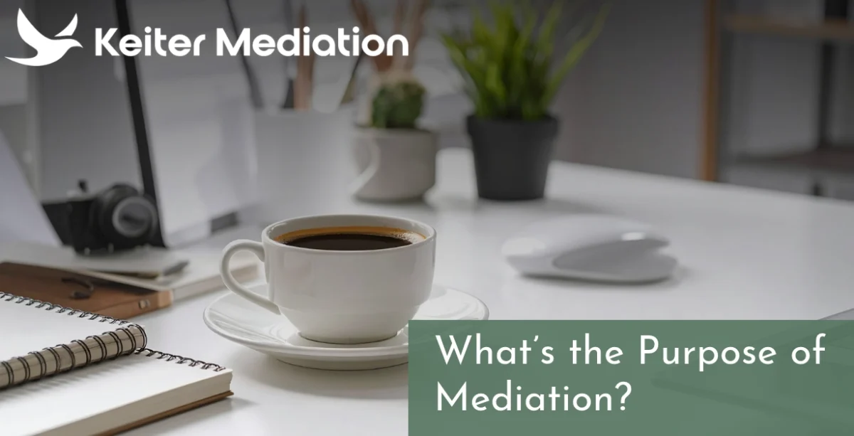 What’s the Purpose of Mediation?