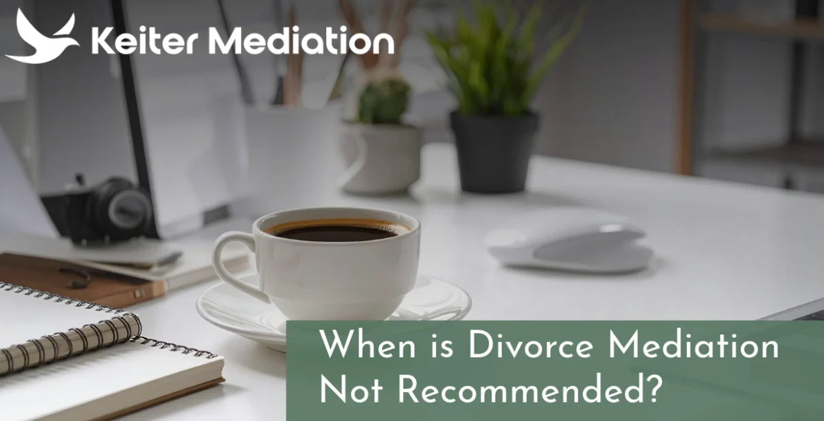 When is Divorce Mediation Not Recommended?