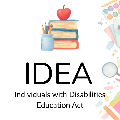 IDEA - Individuals with Disabilities Education Act
