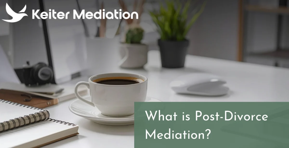 What is Post-Divorce Mediation?